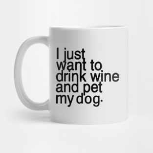 Drink wine and pet my dog Mug